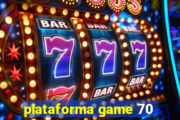 plataforma game 70